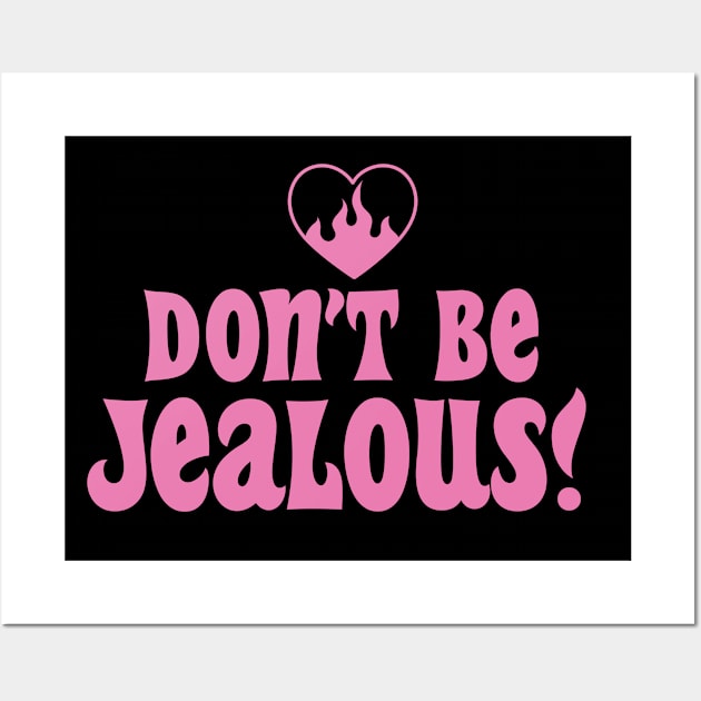 Dont Be Jealous Pink Y2K Aesthetic Sarcasm Retro Mean Girl Wall Art by Lavender Celeste